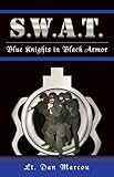 enlarged image: S.W.A.T.: Blue Knights in Black Armor