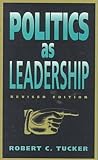Politics As Leadership (Paul Anthony Brick Lectures)