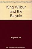 King Wilbur the Third and the bicycle