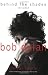Bob Dylan: Behind the Shades Revisited by Clinton Heylin