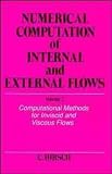 Numerical Computation of Internal and External Flows: Computational Methods for Inviscid and Viscous Flows Vol 2 (Wiley Series in Numerical Methods in Engineering)