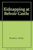 Kidnapping at Belvoir Castle