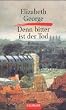 Denn bitter ist der Tod: Roman
