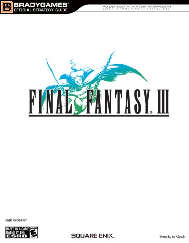 FINAL FANTASY(r) III Official Strategy Guide (Official Strategy Guides (Bradygames))