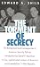The Torment of Secrecy: The Background and Consequences of American Secruity Policies
