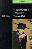 The Spanish Tragedy (Revels Plays Student Editions)