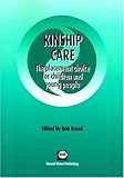 Kinship care : the placement choice for children and young people