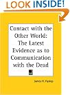 Contact with the Other World: The Latest Evidence as to Communication with the Dead