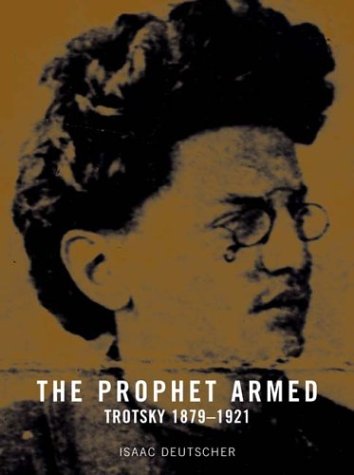 The Prophet Armed: Trotsky 1879-1921 under Marxism in The Books Store