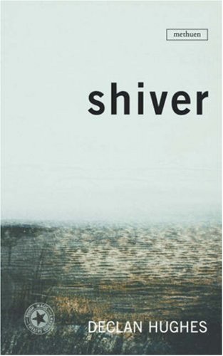Shiver (Methuen Modern Plays)