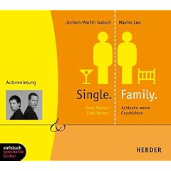Single. Family. Zwei M�nner, zwei Welten - 18 wahre Geschichten. 1 CD (Herder & steinbach sprechende b�cher)
