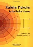 Radiation Protection in the Health Sciences