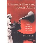 Cinema's Illusions, Opera's Allure: The Operatic Impulse in Film book cover