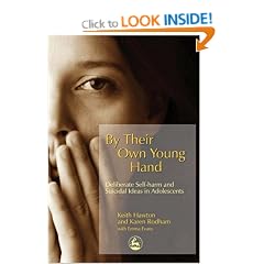 By Their Own Young Hand: Deliberate Self Harm and Suicidal Ideas in Adolescents