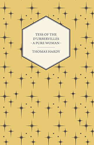 Tess of the D'Urbervilles - A Pure Woman, by Thomas Hardy