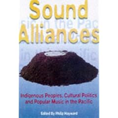 Sound Alliances: Indigenous Peoples, Cultural Politics and Popular Music in the Pacific