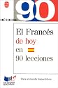 Le fran&ccedil;ais d'aujourd'hui en 90 le&ccedil;ons (M&eacute;thode pour les hispanophones)