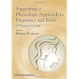 supporting a physiologic approach to pregnancy and birth a practical guide