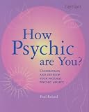 How Psychic Are You?: Understand and Develop Your Natural Ability (Pyramid Paperback)