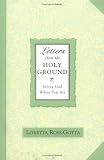 Image of Letters From the Holy Ground: Seeing God Where You Are