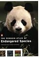 The Penguin Atlas of Endangered Species: A Worldwide Guide to Plants and Animals (Reference)