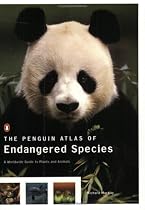 The Penguin Atlas of Endangered Species: A Worldwide Guide to Plants and Animals (Reference)