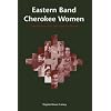 Eastern Band Cherokee Women: Cultural Persistence in Their Letters and Speeches