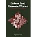 Eastern Band Cherokee Women: Cultural Persistence in Their Letters and Speeches