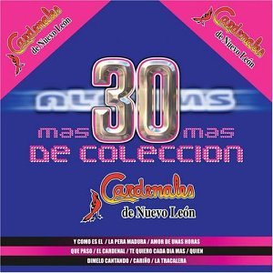 Los Cardenales de Nuevo Leon - 30 de Coleccion - Zortam Music