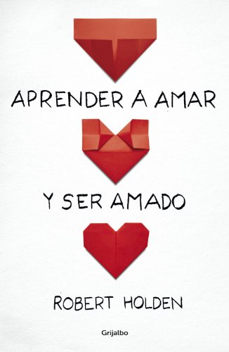Aprender a amar y ser amado (Spanish Edition)