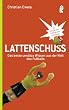 Lattenschuss: Das beste unn�tze Wissen aus der Welt des Fussballs