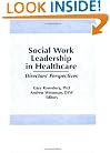 Social Work Leadership in Healthcare: Directors' Perspectives