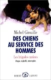 Des chiens au service des hommes. Les Brigades canines : drogue, explosifs, catastrophes->Cliquez sur l'image pour obtenir des informations sur ce livre