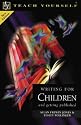 Teach Yourself Writing for Children and Getting Published