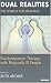 Dual Realities: The Search for Meaning: Psychodynamic Therapy with Physically Ill People: The Search for Meaning - Psychodynamic Therapy with Physically Ill People