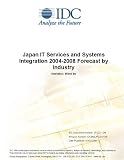Review IDC Research  / Japan IT Services and Systems Integration 2004-2008 Forecast by Industry