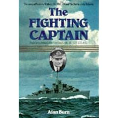 The Fighting Captain: Story of Frederic John Walker RN, CB, DSO and the Battle of the Atlantic