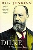 Dilke : a Victorian tragedy