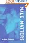 Male Matters: Masculinity, Anxiety, and the Male Body on the Line