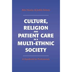 Culture, Religion and Patient Care in a Multi-ethnic Society: A Handbook for Professionals