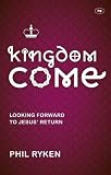 Kingdom come : looking forward to Jesus' return