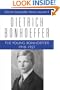 The Young Bonhoeffer: 1918-1927 (Dietrich Bonhoeffer Works, Vol. 9)