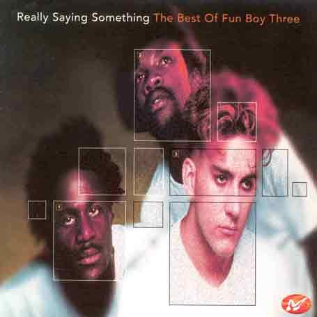 Fun Boy Three - Really Saying Something: the Best of the Fun Boy Three - Zortam Music
