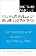 The Truth About the New Rules of Business Writing