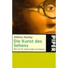 Die Kunst des Sehens: Was wir f�r unsere Augen tun k�nnen