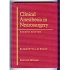 Clinical Anesthesia in Neurosurgery by  Elizabeth A. M. Frost