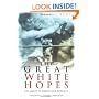 The Great White Hopes: The Quest to Defeat Jack Johnson
