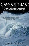 Cassandras?: The Ecology Movement's Lust for Disaster