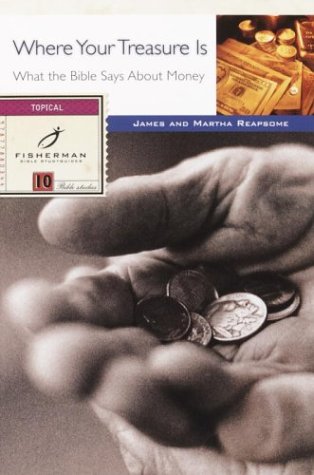 Where Your Treasure Is: What the Bible Says About Money