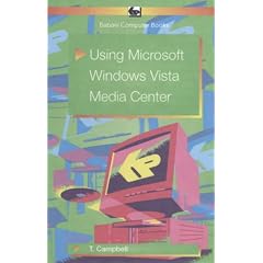 Using Microsoft Vista Media Center (Babani Computer Books)